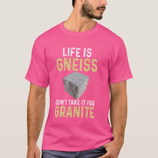 Neem het niet voor graniet Geologie Grappige Rotsc T-shirt