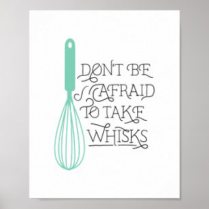 Neem het  Poster van het Citaat van Whisks