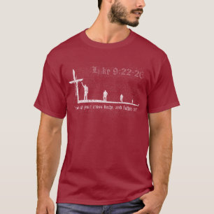 "Neem je kruis dagelijks op en volg me." T-shirt