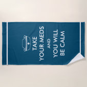 Neem je medicijnen en je zult kalm zijn strandlaken (Voorkant)