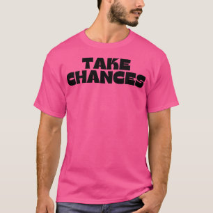 Neem kansen Retro  Motivatie en Inspir T-shirt