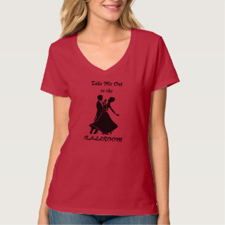 Neem me mee naar de BALLROOM - (Rood-meer kleuren) T-shirt