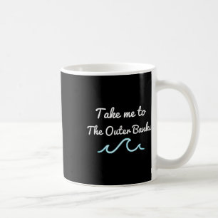 Neem me mee naar de Outer Nks North Carolina Beach Koffiemok