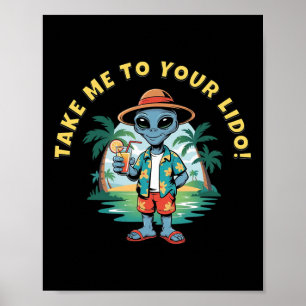 Neem me mee naar je Lido Grappige Alien Cruise Vak Poster