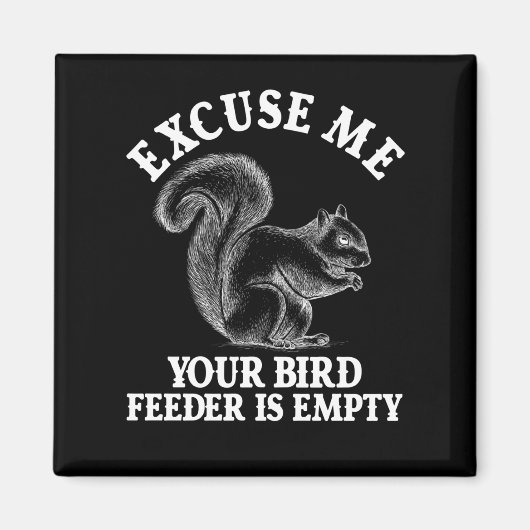 Neem me niet kwalijk dat je vogelvoer leeg is magneet (Voorkant)