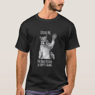 Neem me niet kwalijk, de vogelvoederbak is weer le t-shirt