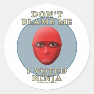 Neem me niet kwalijk, ik heb Ninja gestemd Ronde Sticker