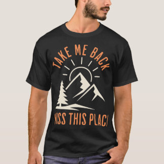Neem me terug Ik mis deze plek Wandelen T-shirt
