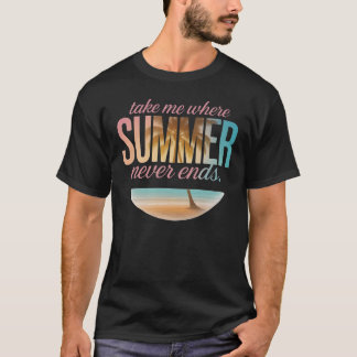 Neem me waar de zomer nooit eindigt T-shirt