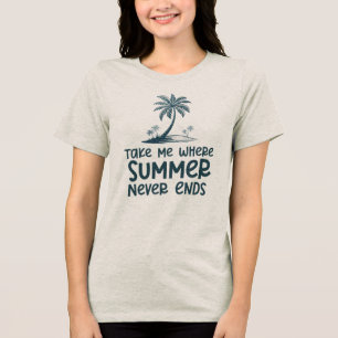 Neem me waar de zomer nooit eindigt Tri-Blend shirt