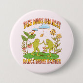 Neem meer mogelijkheden, Dance Meer Dances Ronde Button 7,6 Cm (Voorkant)