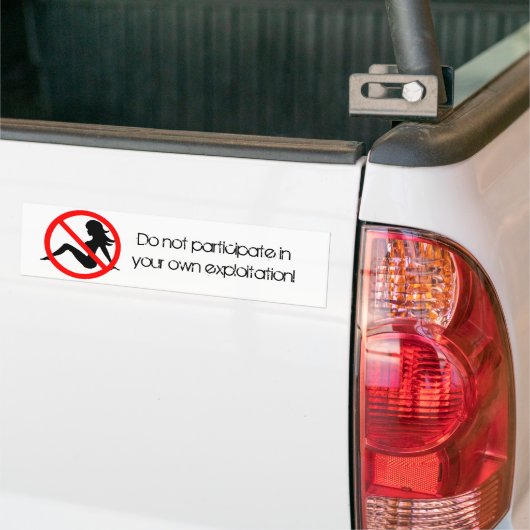 Neem niet deel aan uw eigen uitbuiting! bumpersticker (Op Truck)