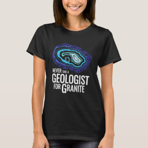 Neem nooit een geoloog voor graniet Ironic English T-shirt