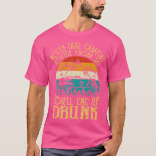 Neem nooit kampeeradvies van me aan, je zult Dr. T-shirt