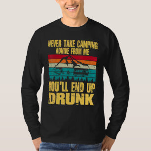 Neem Nooit Kampeeradvies Van Mij Aan Je Eindigt No T-shirt