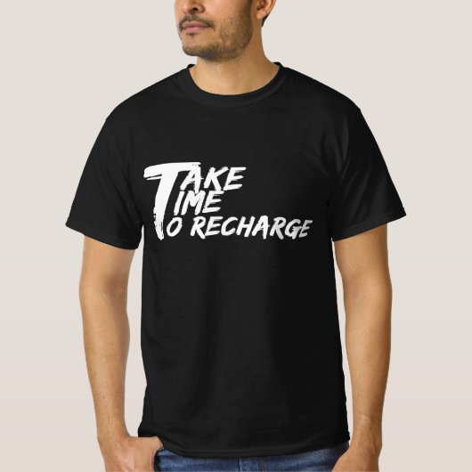 Neem tijd om op te laden t-shirt (Voorkant)
