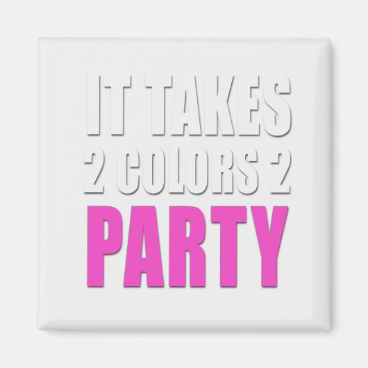 Neemt 2 kleuren 2 Party roze: wit Magneet (Voorkant)