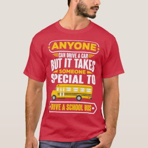 Neemt iemand speciale Funny School Bus-bestuurders T-shirt