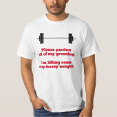 "Neemt u mij niet kwalijk dat ik al mijn grunting  T-shirt (Voorkant)