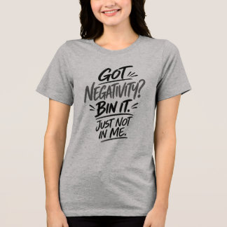 Negativiteit? Weg ermee. Maar niet bij mij – Grapp Tri-Blend Shirt