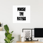Negeer de Haters Poster (Thuiskantoor)