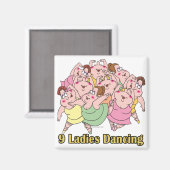 negen dames dansen op de negende negende kerstdag magneet (Voorkant / Achterkant)