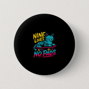 Negen Levens Geen Pads Skateboard Kat Grappige Ska Ronde Button 5,7 Cm