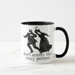 N'ennuyez pas la tasse folle de personne