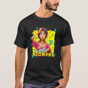 Neomama Een Nieuwe Eerstekeer Moeder Onwetend Geen T-shirt