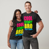 Neon Cool Story Bro T-shirt (Unisex)