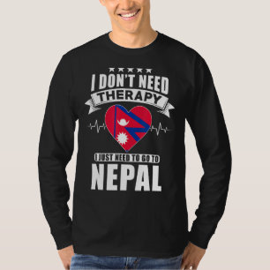 Nepal Liefde Ik heb geen therapie nodig Ik moet ge T-shirt