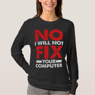 Nerd grapjurk grap geen Ik zal je computer niet re T-shirt