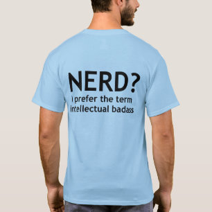 Nerd? Intellectuele badas Funny, geeky design T-Sh T-shirt