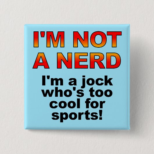 Nerd Jock Funny Button Badge Pin (Voorkant)