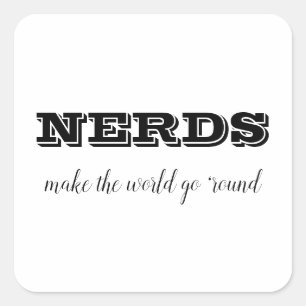 NERDS laten de wereld draaien Vierkante Sticker