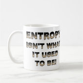 N'est pas l'entropie ce qu'elle était tasse drôle (Gauche)