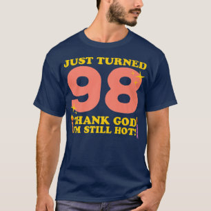 Net 98 geworden Godzijdank ben ik nog steeds hete T-shirt
