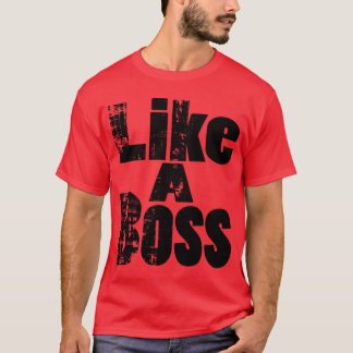 Net als een baas t-shirt