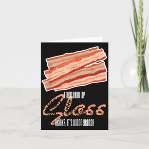 Net als Lip Gloss Bacon Vet Funny Bacon Spreuk Kaart