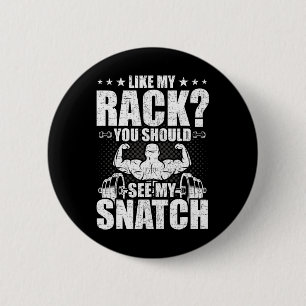 Net als mijn rek moet je mijn snatch bodybuilding  ronde button 5,7 cm