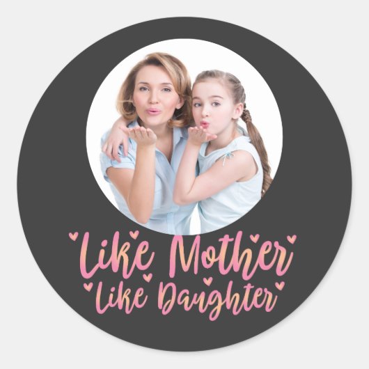 Net als moeder als dochter, persoonlijke mam-cadea ronde sticker (Voorkant)
