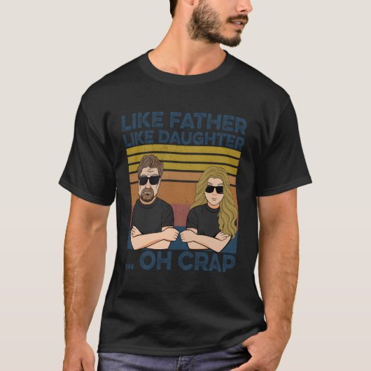 Net als vader als Daughter Oh Crap T-shirt (Voorkant)