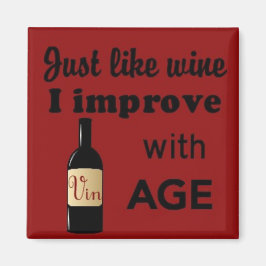 Net als wijn verbeter ik met age vierkante magneet