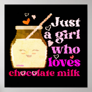 NET EEN MEISJE DIE VAN CHOCOLAAT MELK grappig HOUD Poster