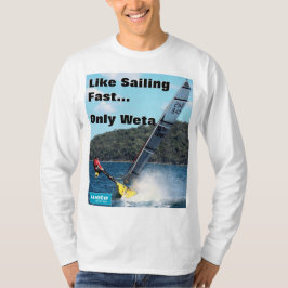 Net zoals snel varen - alleen Weta! T-shirt