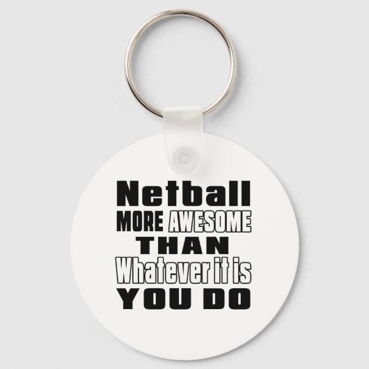 Netball geweldige dan wat je ook doet sleutelhanger (Voorkant)