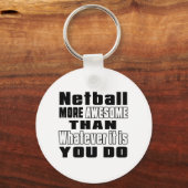 Netball geweldige dan wat je ook doet sleutelhanger (Voorkant)