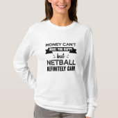 Netball maakt je gelukkig Funny Gift T-shirt (Voorkant)