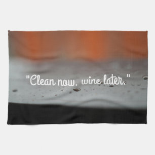 Nettoyer Maintenant, Vin Plus Tard Serviette De Cu