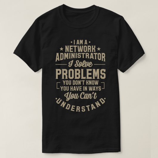 Netwerkbeheerder lost problemen op Grappige IT-tec T-shirt (Design voorkant)